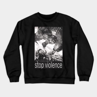 Stop violence Crewneck Sweatshirt